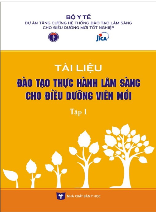 Tài Liệu Đào Tạo Thực Hành Lâm Sàng Cho Điều Dưỡng Viên Mới Tập 1