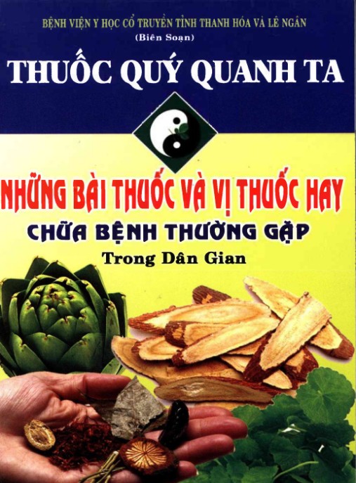 Thuốc Quý Quanh Ta – Những Bài Thuốc Và Vị Thuốc Hay Chữa Bệnh Thường Gặp Trong Dân Gian