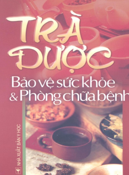 Trà Dược Bảo Vệ Sức Khỏe Và Phòng Chữa Bệnh