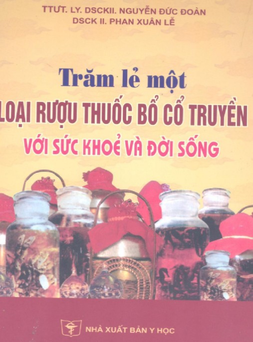 Trăm Lẻ Một Loại Rượu Thuốc Bổ Cổ Truyền Với Sức Khỏe Và Đời Sống