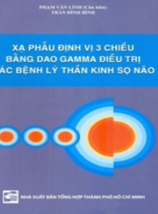 Xạ Phẫu Định Vị 3 Chiều Bằng Dao Gamma – Điều Trị Các Bệnh Lý Thần Kinh Sọ Não